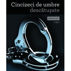 Editura Trei a lansat Cincizeci de umbre descatusate – volumul 3 al trilogiei Fifty Shades